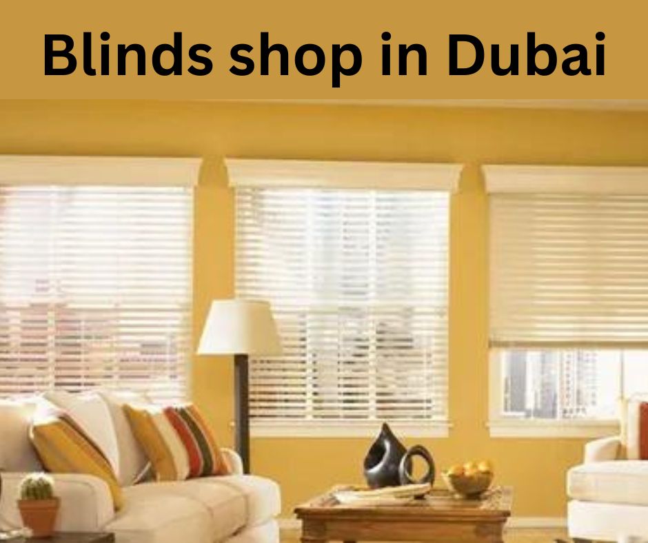 Blinds shop in Dubai